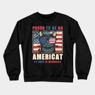 Cat US Flag Sunglasses Proud To Be An Americat Crewneck Sweatshirt